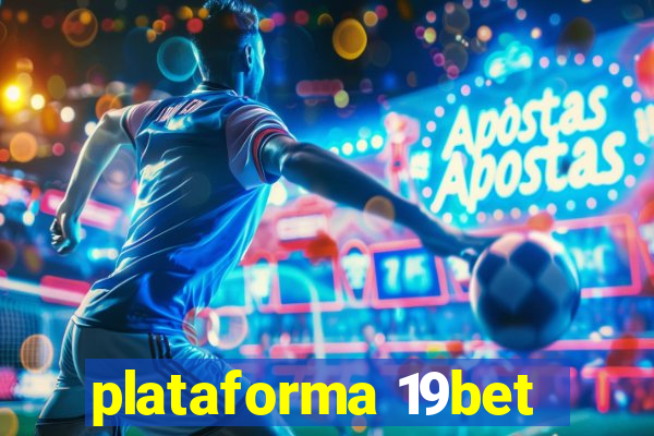 plataforma 19bet
